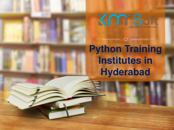 Python Training Institute in Hyderabad, Python training centers in Hyderabad - KMRsoft