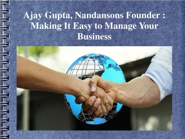 Ajay Gupta Nandansons Founder - Making It Easy to Manage Your Business