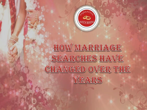 How Marriage Searches Have Changed Over The Years