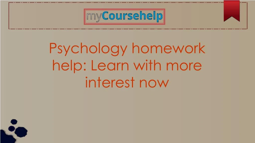 psychology homework help learn with more interest