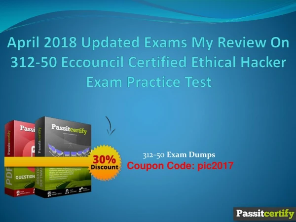 April 2018 Updated Exams My Review On 312-50 Eccouncil Certified Ethical Hacker Exam Practice Test