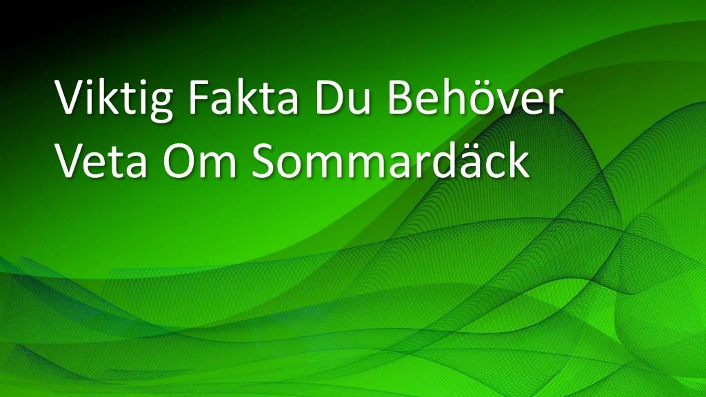 viktig fakta du beh ver veta om sommard ck