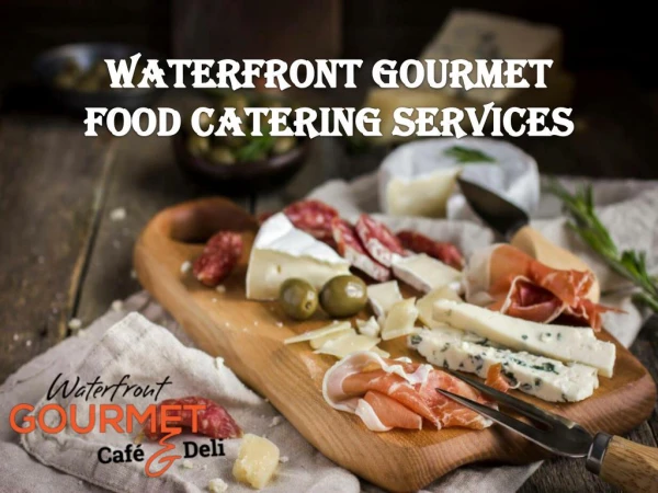 Waterfront Gourmet Food Catering Services