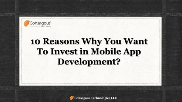 10 Reasons Why You Want to Invest in Mobile App Development?