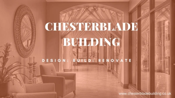 Chesterblade Building| Rennovation Experts
