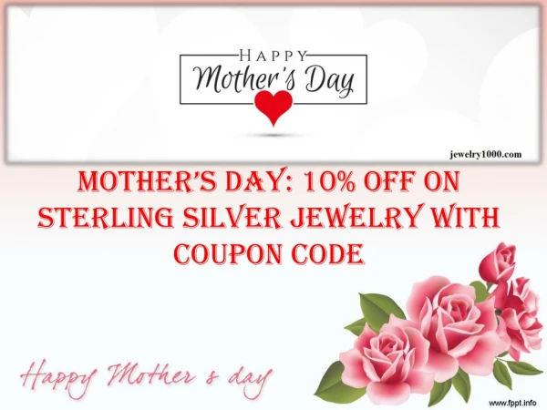 Mother's Day: 10% Off on Sterling Silver Jewelry with Coupon code