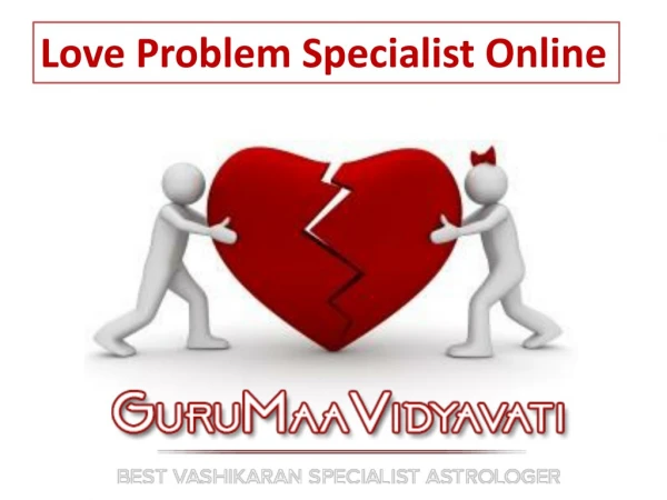 Love Problem Specialist Online