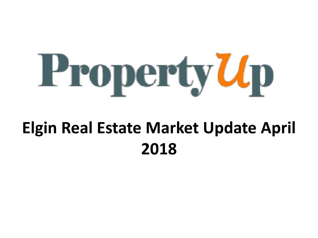elgin real estate market update april 2018