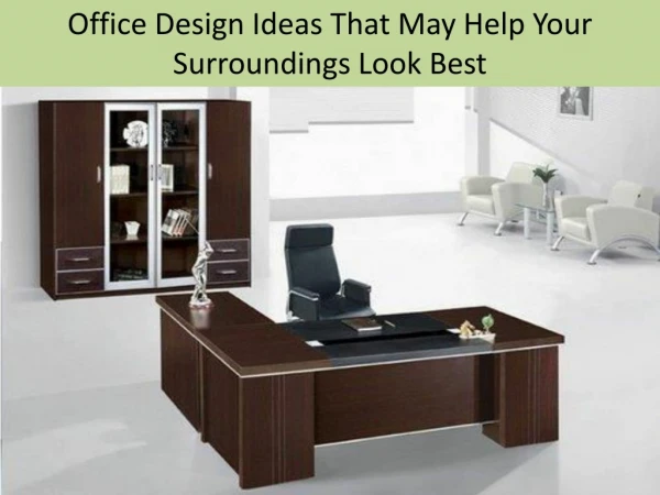 Office Design Ideas That May Help Your Surroundings Look Best