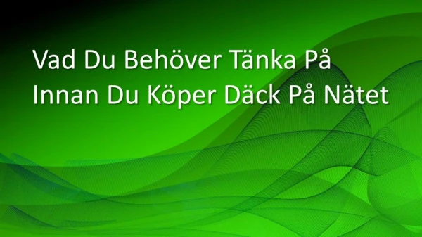 vad du beh ver t nka p innan du k per d ck p n tet