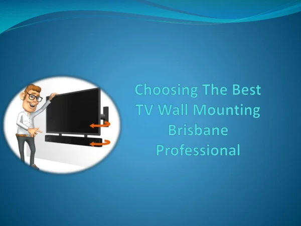 Choosing The Best TV Wall Mounting Brisbane Professional
