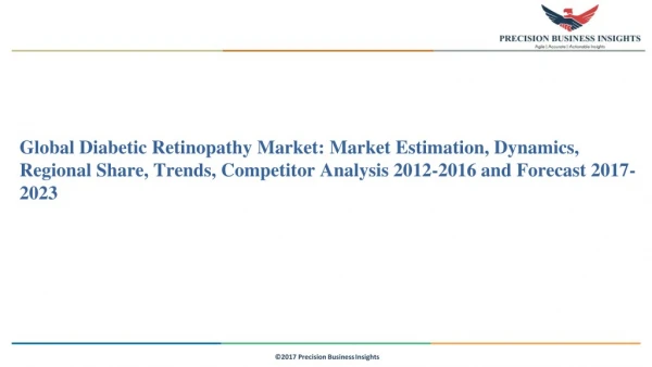 Global Diabetic Retinopathy Market: Market Estimation, Dynamics, Regional Share, Trends, Competitor Analysis 2012-2016 a