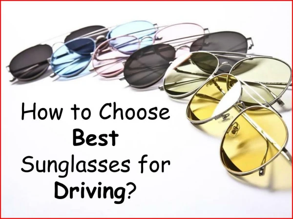 How to Choose Best Sunglasses for Driving?