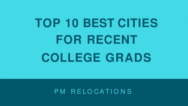 TOP 10 BEST CITIES FOR RECENT COLLEGE GRADS