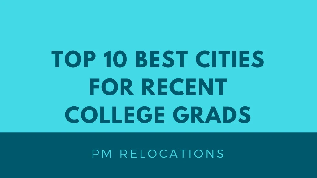 top 10 best cities for recent college grads