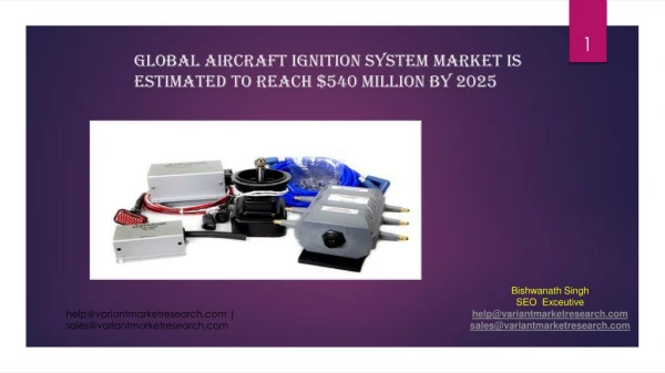 Global Aircraft Ignition System Market is estimated to reach $540 million by 2025;