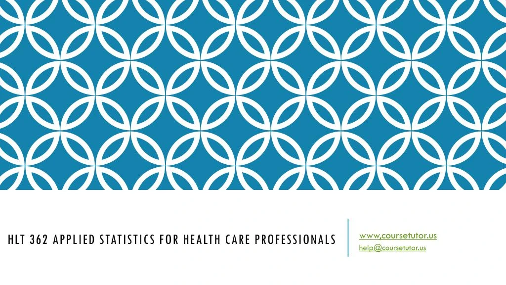 hlt 362 applied statistics for health care professionals