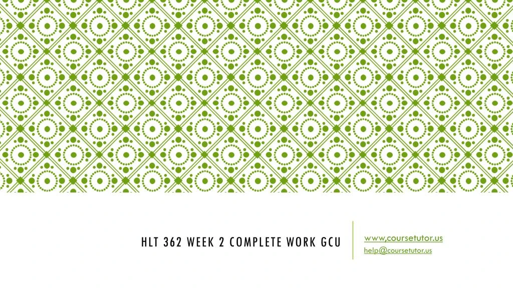 hlt 362 week 2 complete work gcu