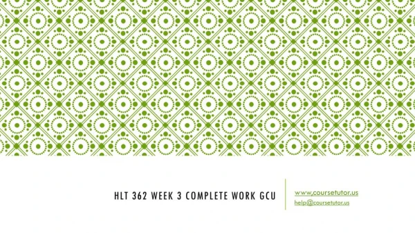 HLT 362 Week 3 Complete Work GCU