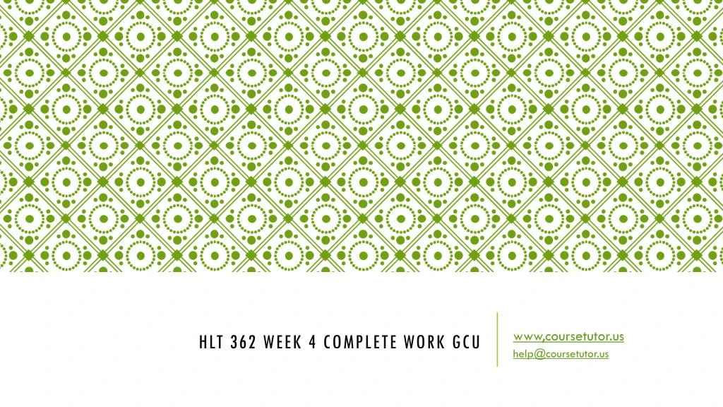 hlt 362 week 4 complete work gcu