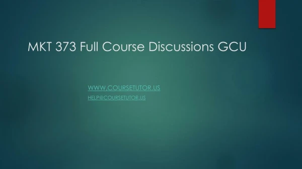 MKT 373 Full Course Discussions GCU
