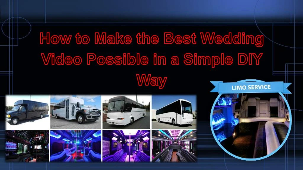 how to make the best wedding video possible