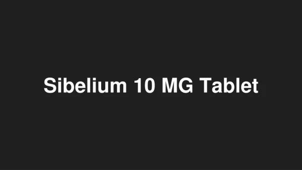 Sibelium 10 MG Tablet - Uses, Side Effects, Substitutes, Composition And More | Lybrate