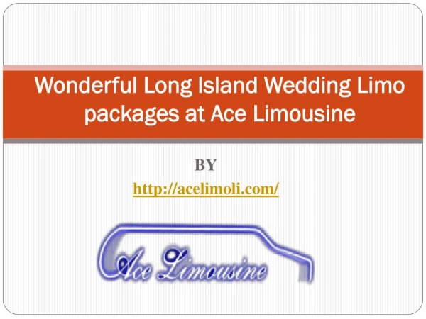 Wonderful Long Island Wedding Limo packages at Ace Limousine