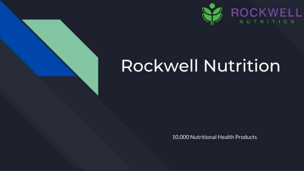 Rockwell Nutrition - 10,000 Nutritional Health Products