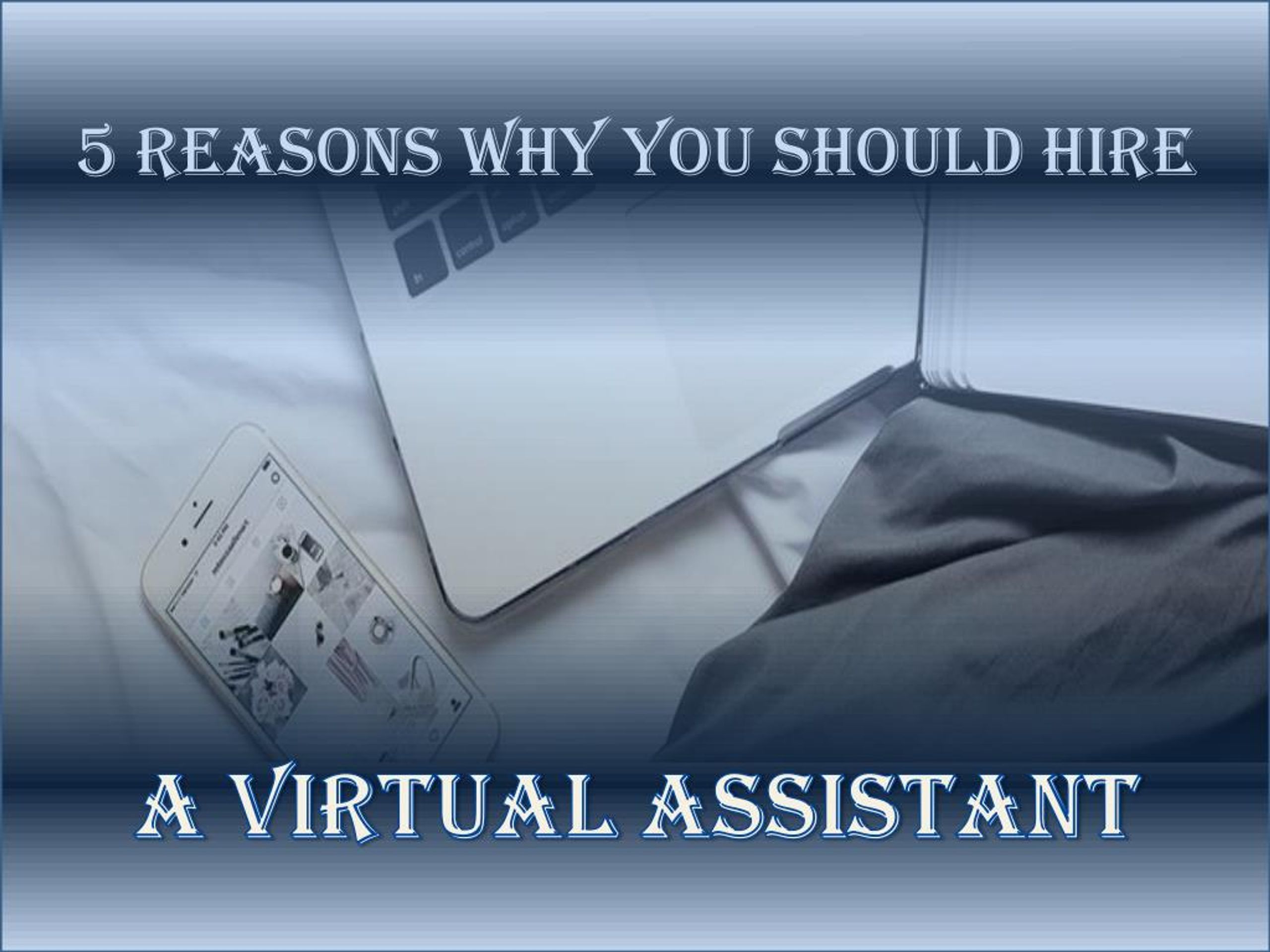PPT - 5 Reasons Why You Should Hire a Virtual Assistant PowerPoint ...