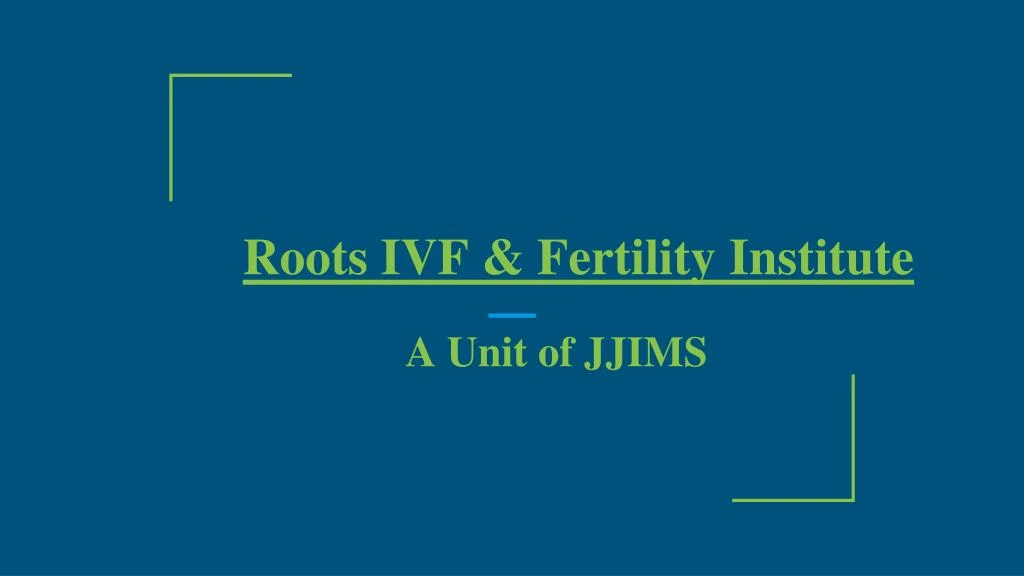 roots ivf fertility institute