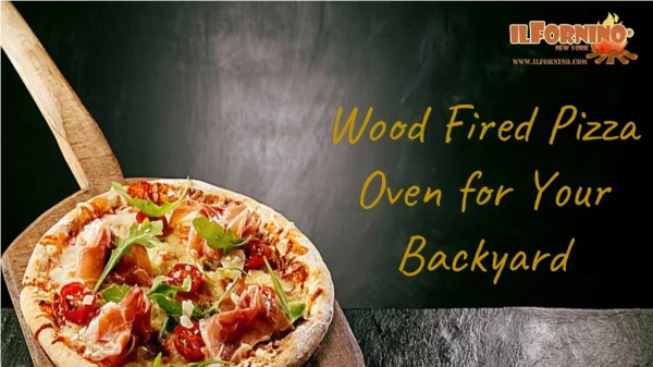 Wood Fired Pizza Oven for Your Backyard
