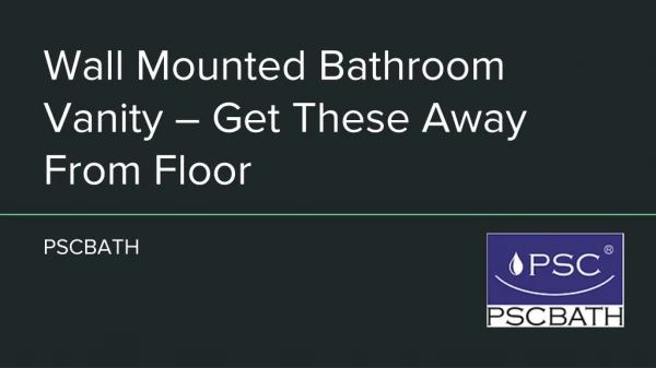Wall Mounted Bathroom Vanity – Get These Away From Floor