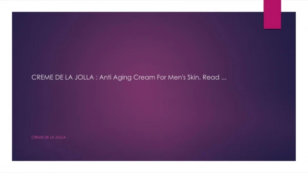 CREME DE LA JOLLA : Anti Aging Cream For Men's Skin, Read ...