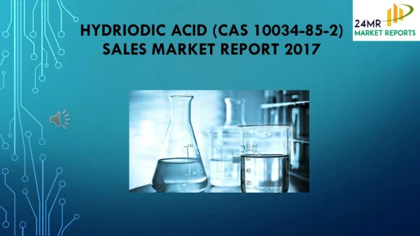 Hydriodic Acid (CAS 10034-85-2) Sales Market Report 2017