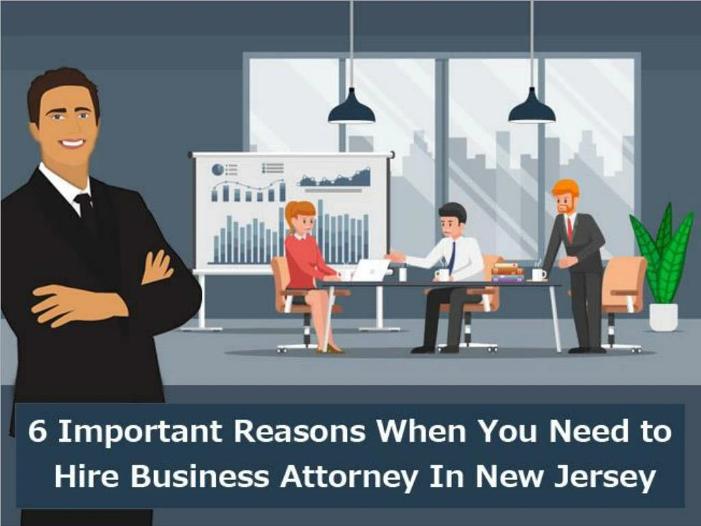 6 important reasons when you need to hire business attorney in new jersey
