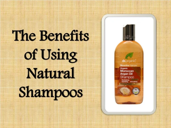 The Benefits of Using Natural Shampoos