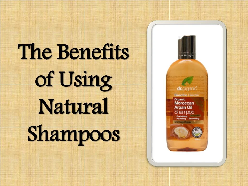 the benefits of using natural shampoos