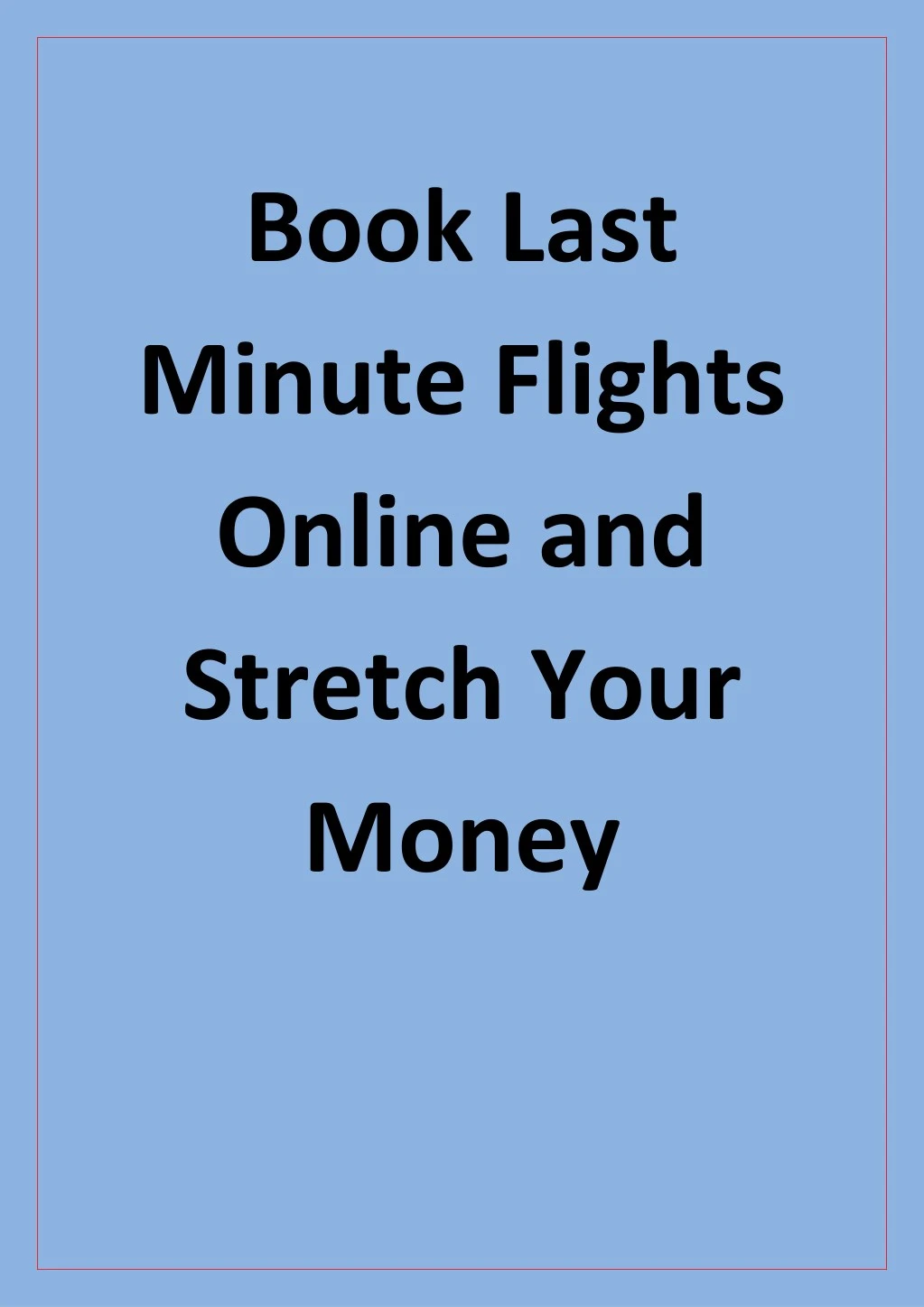 book last minute flights online and stretch your