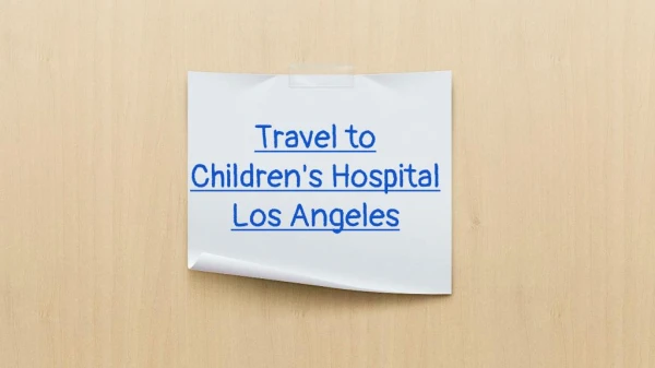 Travel to Childrenâ€™s Hospital Los Angeles