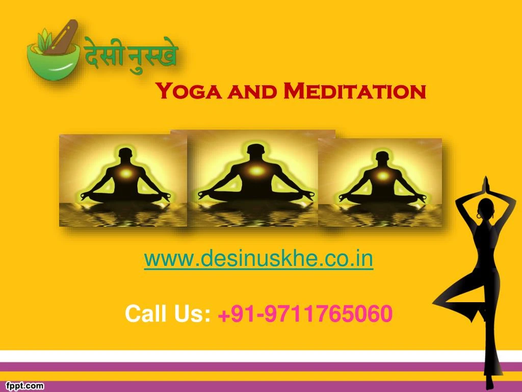 yoga and meditation www desinuskhe co in call us 91 9711765060