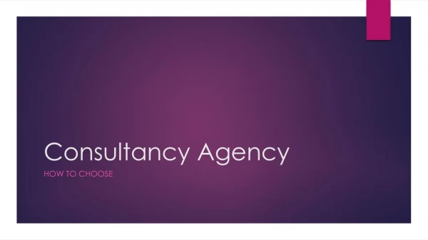 Know How to Choose Consultancy Agency