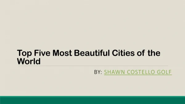 Most Beautiful Cities of World by Shawn Costello Golf