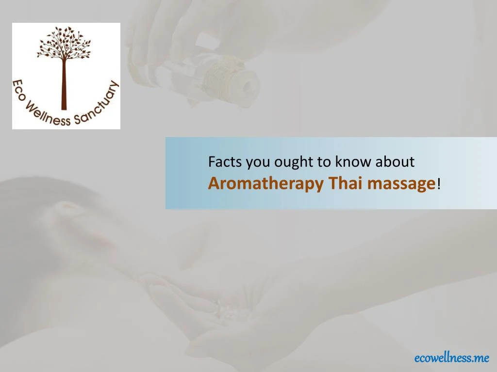 facts you ought to know about aromatherapy thai