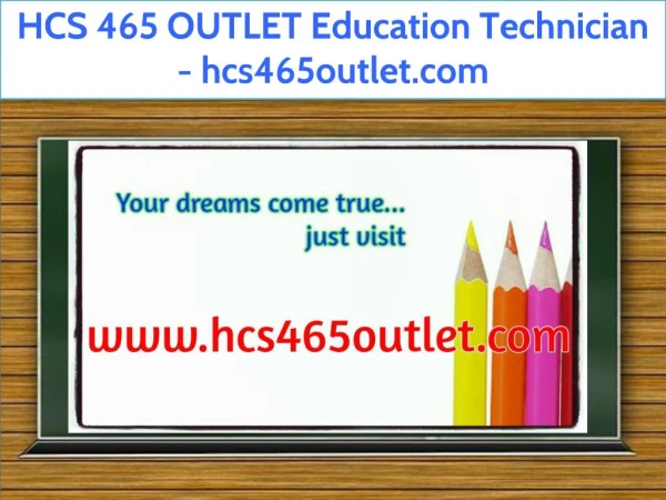 HCS 465 OUTLET Education Technician / hcs465outlet.com
