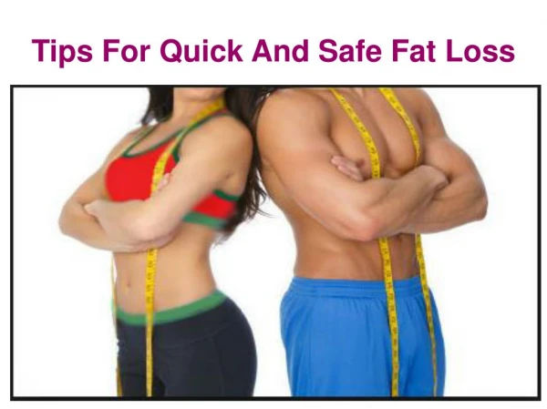 tips for quick and safe fat loss