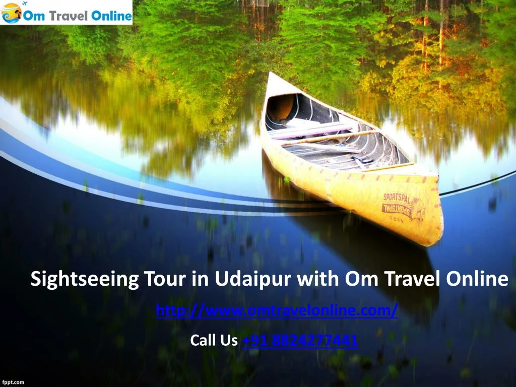 sightseeing tour in udaipur with om travel online