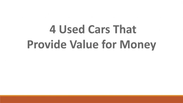 4 Used Cars That Provide Value for Money
