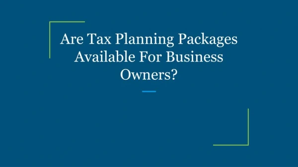 Are Tax Planning Packages Available For Business Owners?