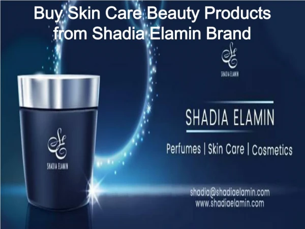 Buy Skin Care Beauty Products from Shadia Elamin Brand